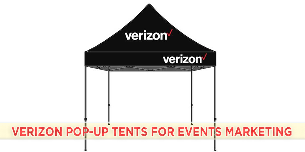 Verizon Pop-Up Tents For Events Marketing