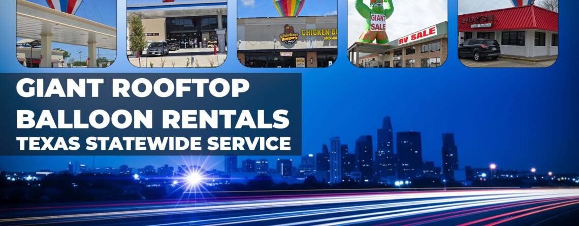 Giant Advertising Rooftop Balloons Rental Services in Texas