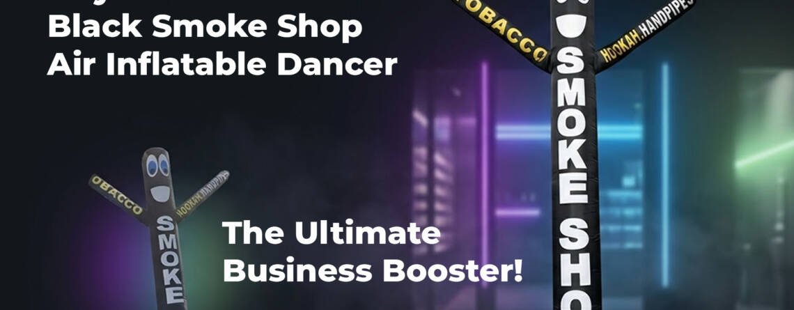 smoke shop advertising, vape shop advertising, inflatable air dancer, smoke shop inflatable dancer, storefront advertising, grand opening advertising, walk-in traffic marketing, retail promotional inflatables