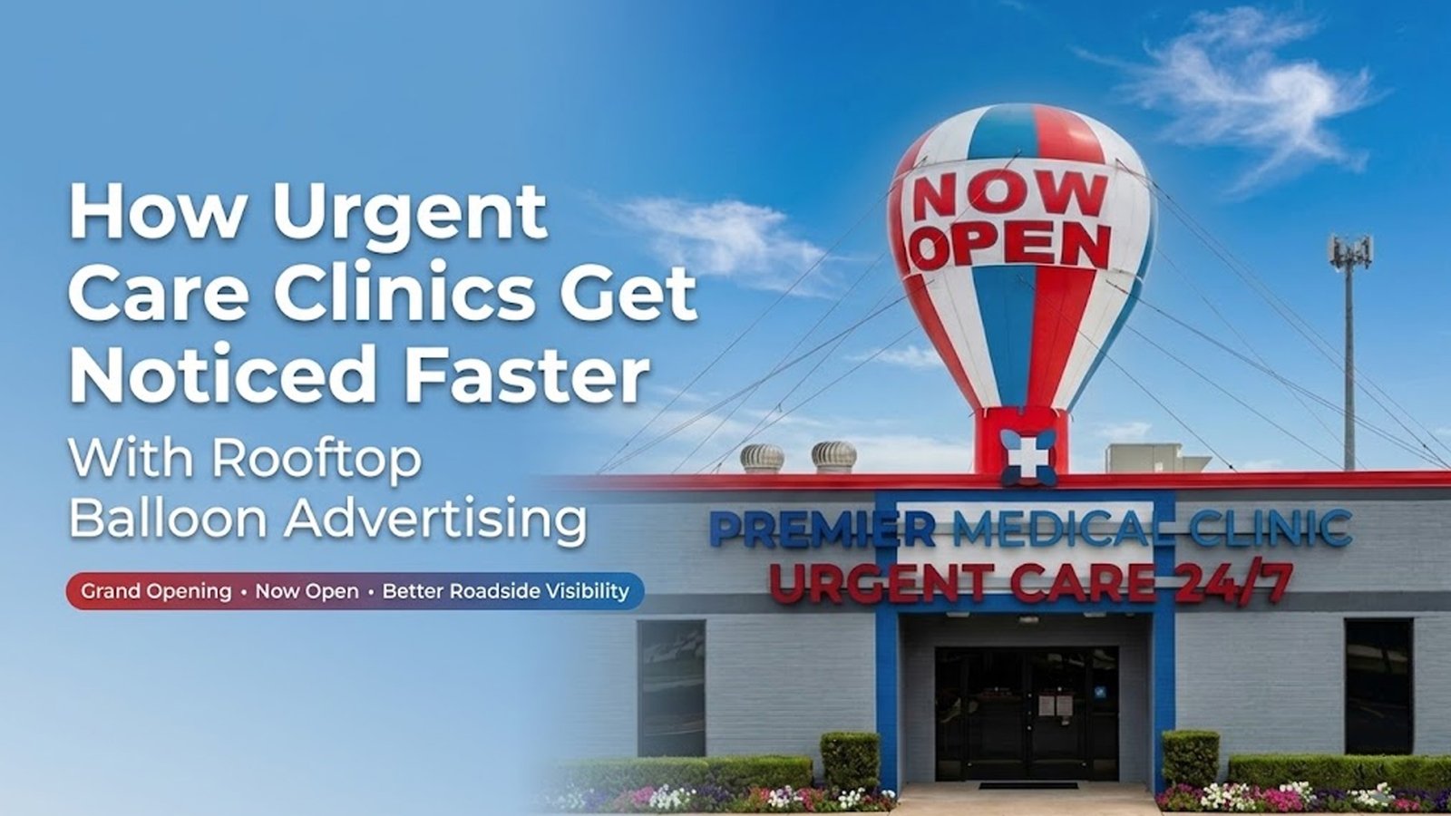 How Urgent Care Clinics Get Noticed Faster With Rooftop Balloon Advertising